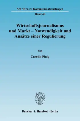 Wirtschaftsjournalismus und Markt - Notwendigkeit und Ansätze einer Regulierung