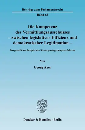 Die Kompetenz des Vermittlungsausschusses - zwischen legislativer Effizienz und demokratischer Legitimation