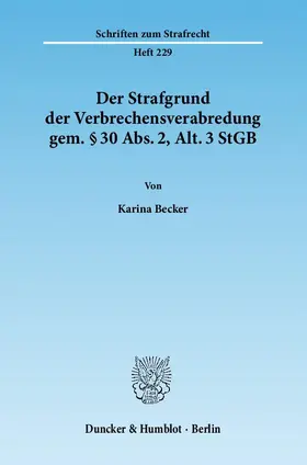 Der Strafgrund der Verbrechensverabredung gem. § 30 Abs. 2, Alt. 3 StGB