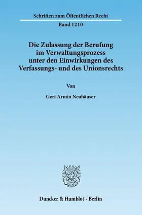 Die Zulassung der Berufung im Verwaltungsprozess unter den Einwirkungen des Verfassungs- und des Unionsrechts