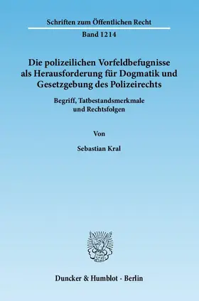 Die polizeilichen Vorfeldbefugnisse als Herausforderung für Dogmatik und Gesetzgebung des Polizeirechts