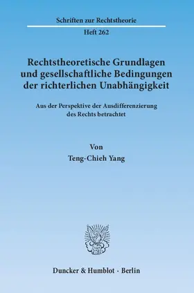 Rechtstheoretische Grundlagen und gesellschaftliche Bedingungen der richterlichen Unabhängigkeit