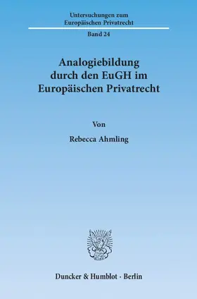 Analogiebildung durch den EuGH im Europäischen Privatrecht