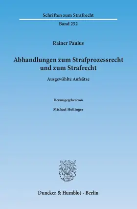 Abhandlungen zum Strafprozessrecht und zum Strafrecht