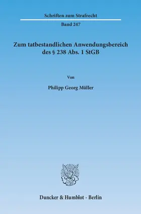 Zum tatbestandlichen Anwendungsbereich des § 238 Abs. 1 StGB