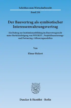 Der Bauvertrag als symbiotischer Interessenwahrungsvertrag