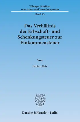 Das Verhältnis der Erbschaft- und Schenkungsteuer zur Einkommensteuer