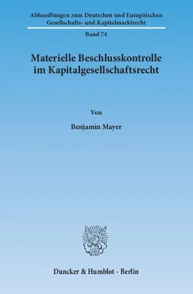 Materielle Beschlusskontrolle im Kapitalgesellschaftsrecht