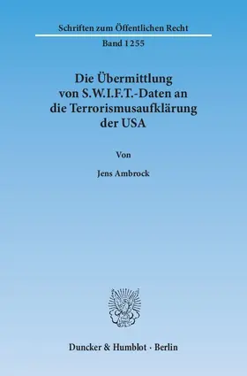 Die Übermittlung von S.W.I.F.T.-Daten an die Terrorismusaufklärung der USA