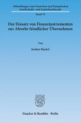 Der Einsatz von Finanzinstrumenten zur Abwehr feindlicher Übernahmen