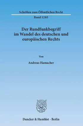 Der Rundfunkbegriff im Wandel des deutschen und europäischen Rechts.