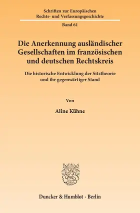 Die Anerkennung ausländischer Gesellschaften im französischen und deutschen Rechtskreis