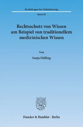 Rechtsschutz von Wissen am Beispiel von traditionellem medizinischen Wissen