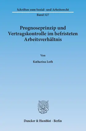 Prognoseprinzip und Vertragskontrolle im befristeten Arbeitsverhältnis