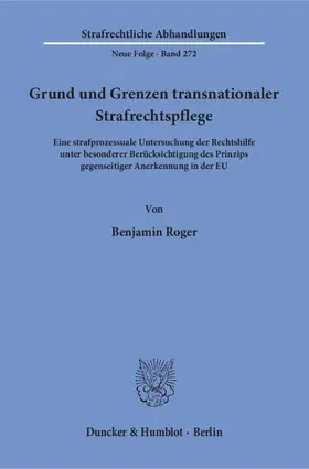 Grund und Grenzen transnationaler Strafrechtspflege