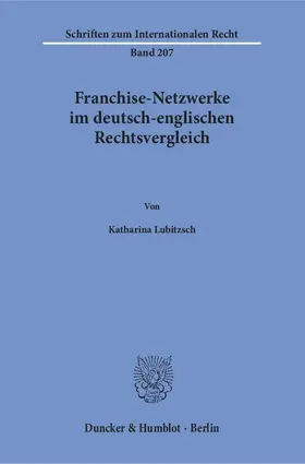 Franchise-Netzwerke im deutsch-englischen Rechtsvergleich.
