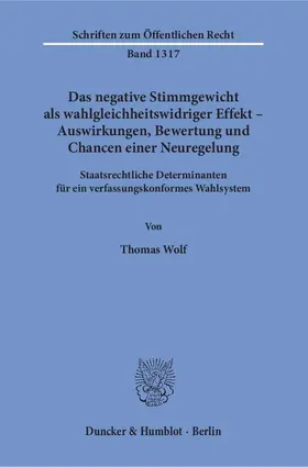 Das negative Stimmgewicht als wahlgleichheitswidriger Effekt – Auswirkungen, Bewertung und Chancen einer Neuregelung