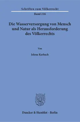 Die Wasserversorgung von Mensch und Natur als Herausforderung des Völkerrechts