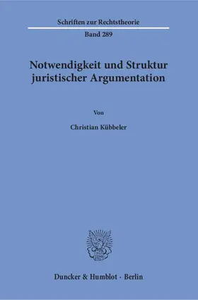 Notwendigkeit und Struktur juristischer Argumentation