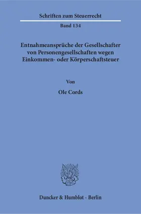 Entnahmeansprüche der Gesellschafter von Personengesellschaften wegen Einkommen- oder Körperschaftsteuer.