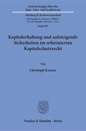 Kapitalerhaltung und aufsteigende Sicherheiten im reformierten Kapitalschutzrecht.