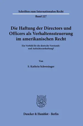Die Haftung der Directors und Officers als Verhaltenssteuerung im amerikanischen Recht.