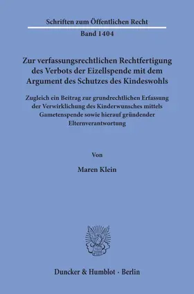 Zur verfassungsrechtlichen Rechtfertigung des Verbots der Eizellspende mit dem Argument des Schutzes des Kindeswohls.