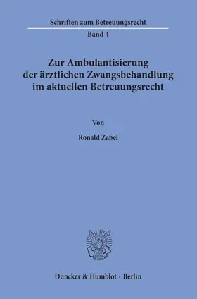 Zur Ambulantisierung der ärztlichen Zwangsbehandlung im aktuellen Betreuungsrecht