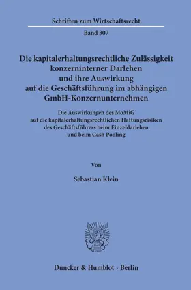 Die kapitalerhaltungsrechtliche Zulässigkeit konzerninterner Darlehen und ihre Auswirkung auf die Geschäftsführung im abhängigen GmbH-Konzernunternehmen
