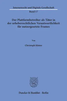 Der Plattformbetreiber als Täter in der urheberrechtlichen Verantwortlichkeit für nutzergesetzte Frames