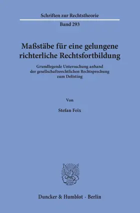Maßstäbe für eine gelungene richterliche Rechtsfortbildung.