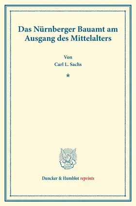 Das Nürnberger Bauamt am Ausgang des Mittelalters.