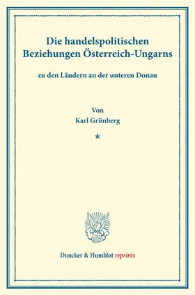 Die handelspolitischen Beziehungen Österreich-Ungarns