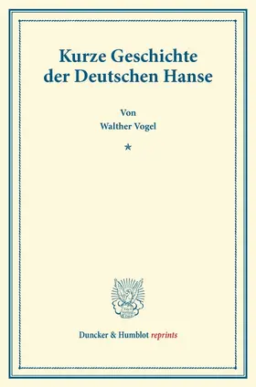Kurze Geschichte der Deutschen Hanse.