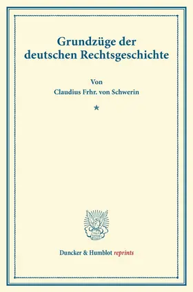 Grundzüge der deutschen Rechtsgeschichte.