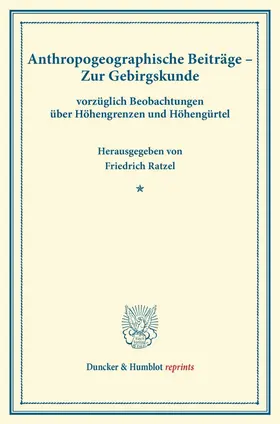 Anthropogeographische Beiträge. – Zur Gebirgskunde,