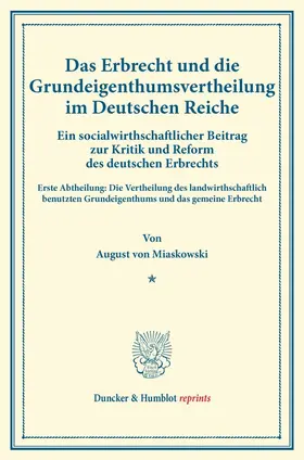 Das Erbrecht und die Grundeigenthumsvertheilung im Deutschen Reiche.