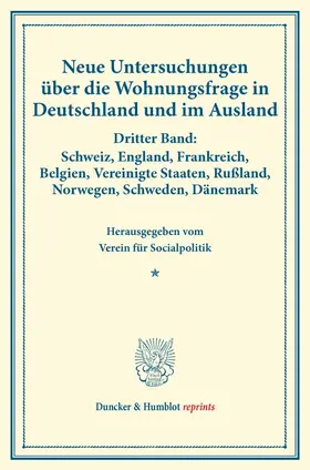 Neue Untersuchungen über die Wohnungsfrage in Deutschland und im Ausland.