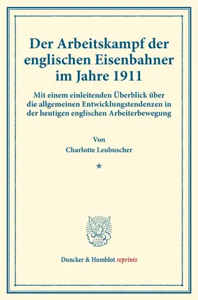 Der Arbeitskampf der englischen Eisenbahner im Jahre 1911.