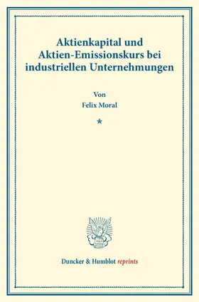 Aktienkapital und Aktien-Emissionskurs bei industriellen Unternehmungen.