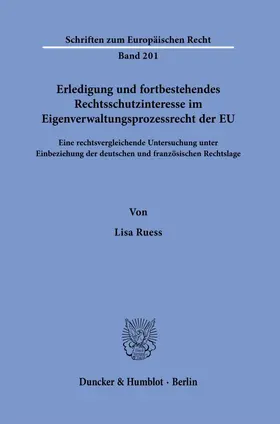 Erledigung und fortbestehendes Rechtsschutzinteresse im Eigenverwaltungsprozessrecht der EU.