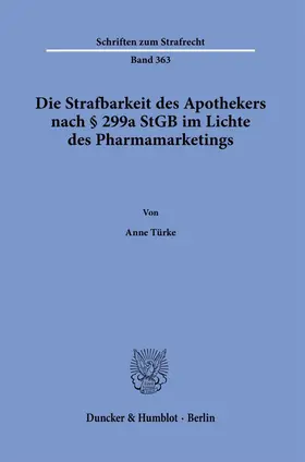 Die Strafbarkeit des Apothekers nach § 299a StGB im Lichte des Pharmamarketings.