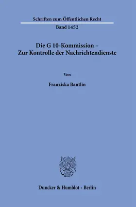 Die G 10-Kommission – Zur Kontrolle der Nachrichtendienste.