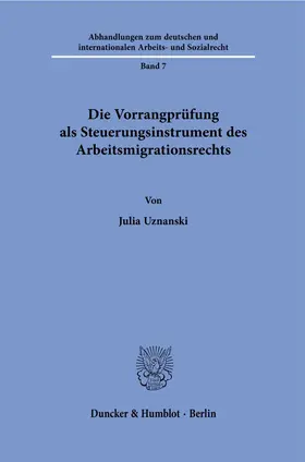 Die Vorrangprüfung als Steuerungsinstrument des Arbeitsmigrationsrechts.