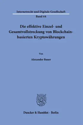 Die effektive Einzel- und Gesamtvollstreckung von Blockchain-basierten Kryptowährungen.