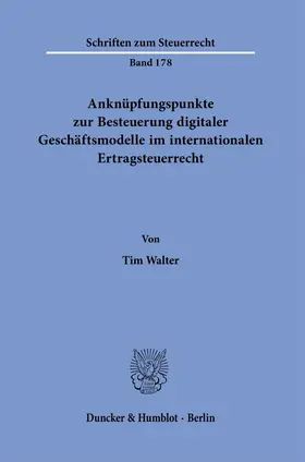 Anknüpfungspunkte zur Besteuerung digitaler Geschäftsmodelle im internationalen Ertragsteuerrecht.
