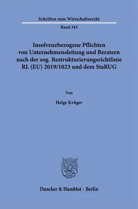 Insolvenzbezogene Pflichten von Unternehmensleitung und Beratern nach der sog. Restrukturierungsrichtlinie RL (EU) 2019-1023 und dem StaRUG.