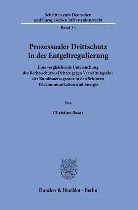 Prozessualer Drittschutz in der Entgeltregulierung.