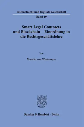 Smart Legal Contracts und Blockchain – Einordnung in die Rechtsgeschäftslehre.