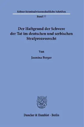 Der Haftgrund der Schwere der Tat im deutschen und serbischen Strafprozessrecht.